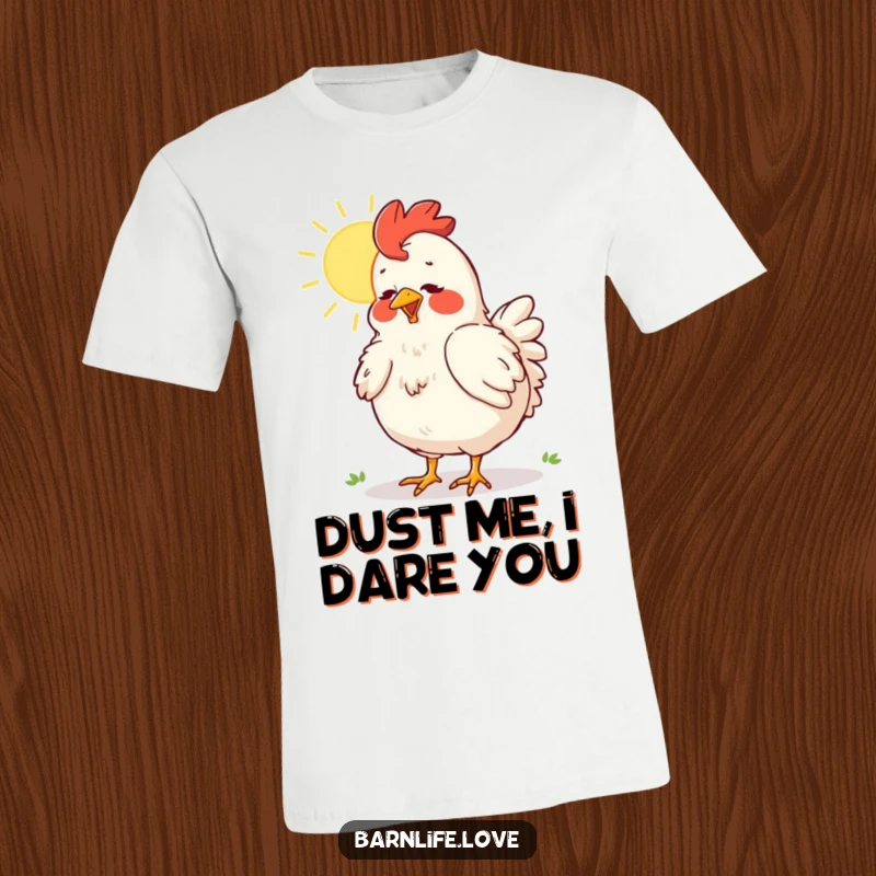 Funny chicken t-shirt showcasing a delightful hen finding joy in dusting its feathers under the warm sun.
